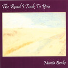 Marita Brake - The Road I Took To You