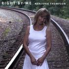 Marjorie Thompson - Right By Me