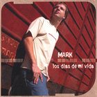 Mark - Los dias de mi vida