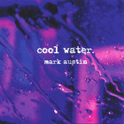 Mark Austin - Cool Water