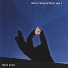 Mark Bram - Best of Crystal Pick I and II