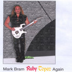 Mark Bram - Mark Bram Ruby Topaz Again