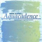 Mark Burnell - Aquacadence