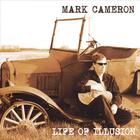 Mark Cameron - Life of Illusion