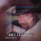 Mark Cameron - Get Er Done