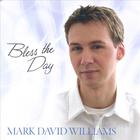 Mark David Williams - Bless The Day