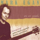 Mark Egan - As We Speak CD1