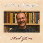 Mark Gilston - At Your Request