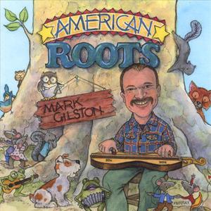 Mark Gilston's American Roots