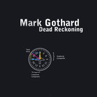 Mark Gothard - Dead Reckoning