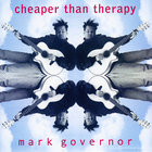Mark Governor - Cheaper Than Therapy