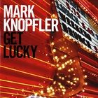 Mark Knopfler - Get Lucky CD1