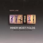 Mark Lane - Inner Most Folds (Limited Edition)