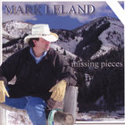 MARK LELAND - Missing Pieces