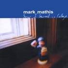 Mark Mathis - Songs I Learned in College