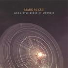 Mark McCue - One Little Burst of Madness