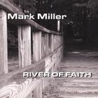 Mark Miller - River of Faith