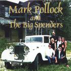 Mark Pollock - Mark Pollock & The Big Spenders