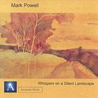 Mark Powell - Whispers on a Silent Landscape