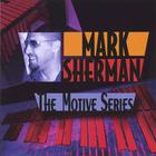 Mark Sherman - The Motive Series