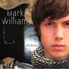 Mark Williams - Reckless
