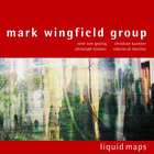 Mark Wingfield - Liquid Maps
