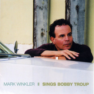 Mark Winkler Sings Bobby Troup