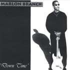 Marlon Branch - Down Time