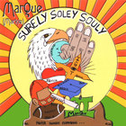 Marque - Surely Soley Souly