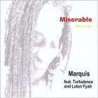 MARQUIS - Miserable - Gal Tings (feat. Turbulence and Lutan Fyah)