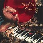 Marshall Styler - Red River Crossing