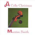 Marston Smith - A Cello Christmas