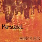 MarsupiaL - Moby Fleck