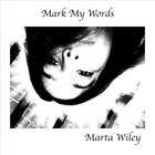 Marta G. Wiley - Mark My Words