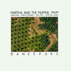 Martha And The Muffins - Danseparc