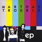 Martha's Trouble - EP