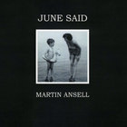 Martin Ansell - June Said