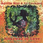 Martin Bisi - Milkyway Of Love