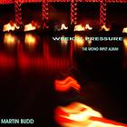 Martin Budd - Weekly Pressure The Mono Input Album Remastered