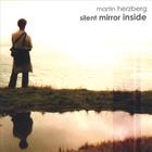 Martin Herzberg - Silent Mirror Inside