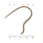 Martin Vatter - Be You