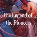The Legend Of The Pioneers