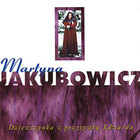 Martyna Jakubowicz - Dziewczynka Z Pozytywka Edwarda