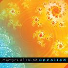 Martyrs of Sound - Uncoiled