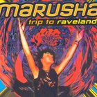 Marusha - Trip To Raveland (CDS)