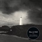 Marvel Hill - There's A Lighthouse At The End Of The World