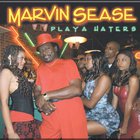 Marvin Sease - Playa Haters