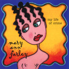 Mary Ann Farley - My Life of Crime