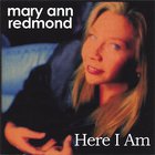 Mary Ann Redmond - here i am
