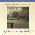 Mary Beth Carlson - A Place In Every Heart